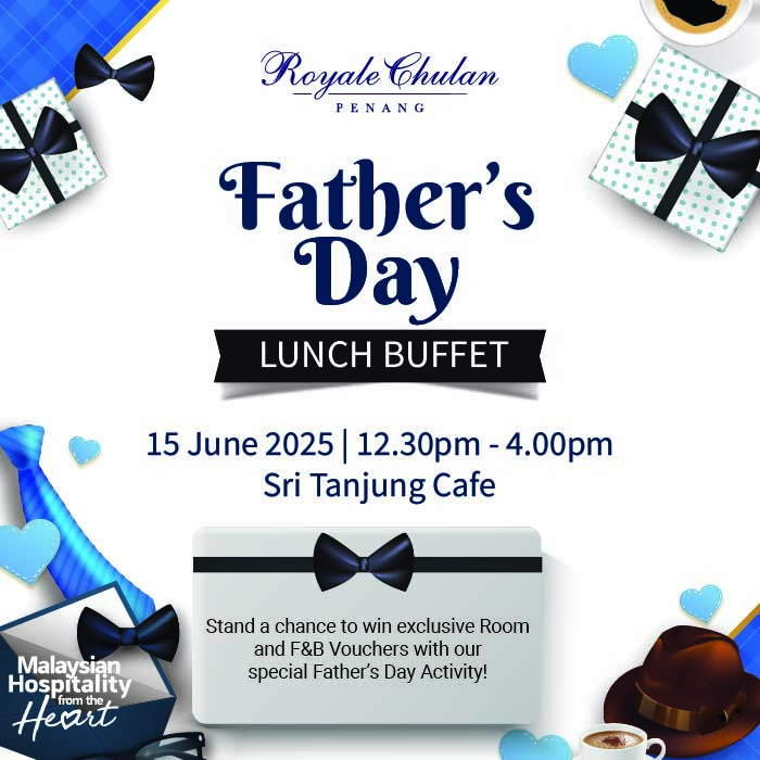 Father’s Day Lunch Buffet Royale Chulan Penang